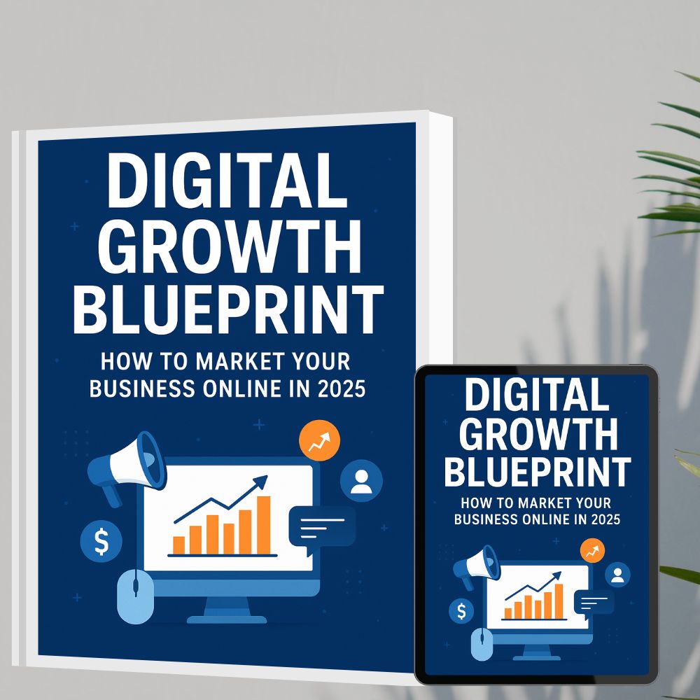 Digital Growth Blueprint: How to Market Your Business Online in 2025